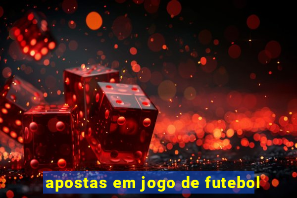 apostas em jogo de futebol