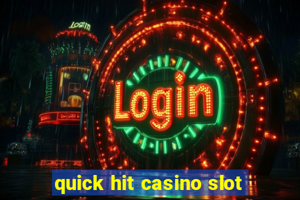 quick hit casino slot