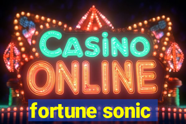 fortune sonic