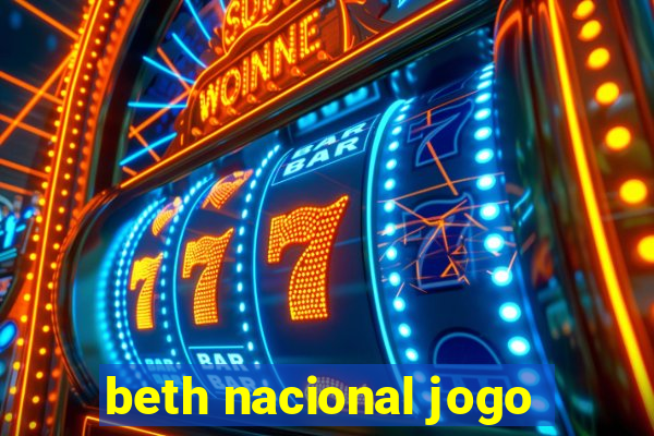 beth nacional jogo