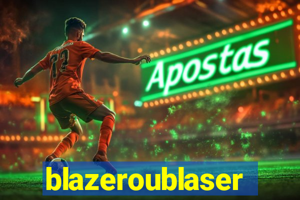 blazeroublaser