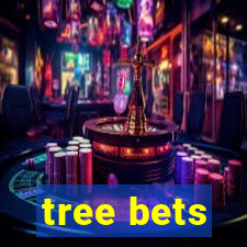 tree bets