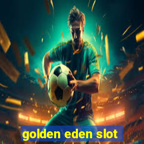 golden eden slot