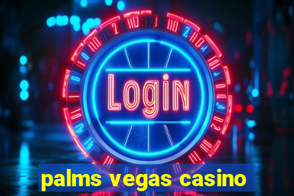 palms vegas casino