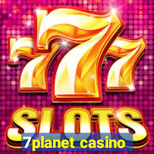 7planet casino