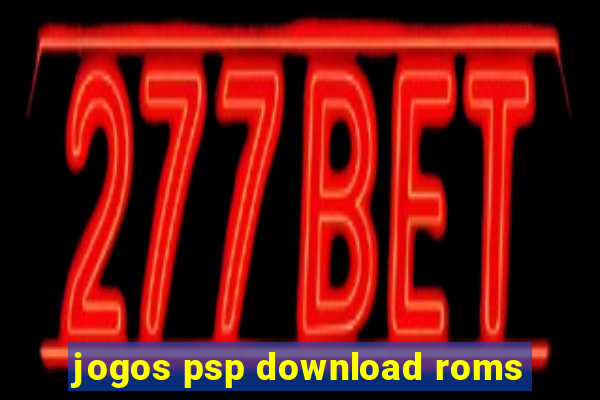 jogos psp download roms