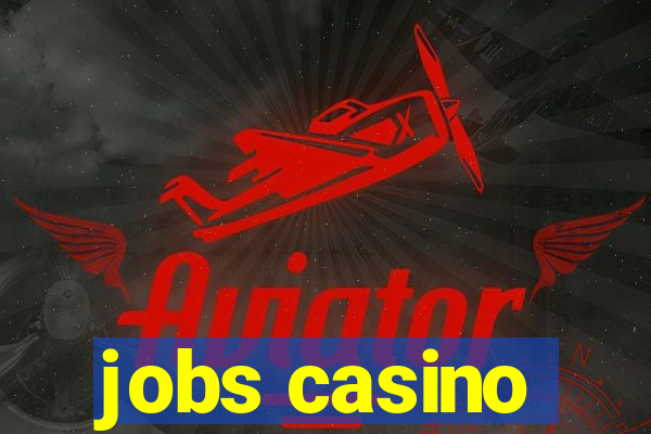 jobs casino