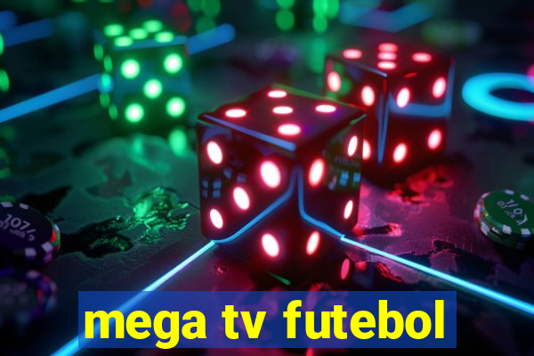 mega tv futebol