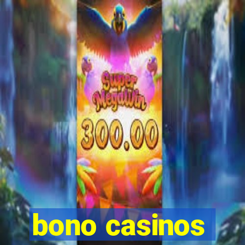 bono casinos