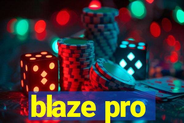 blaze pro