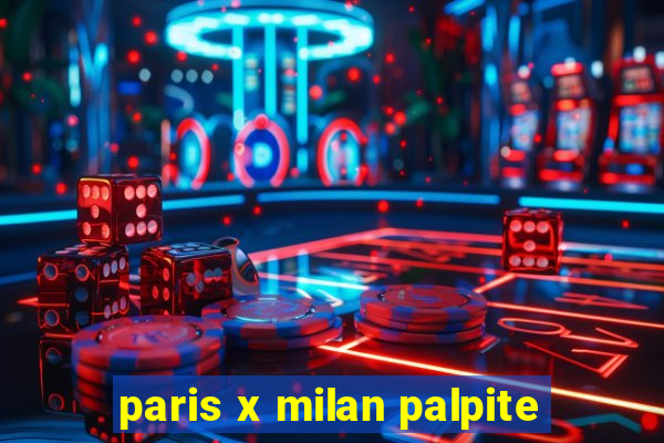 paris x milan palpite