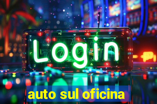 auto sul oficina