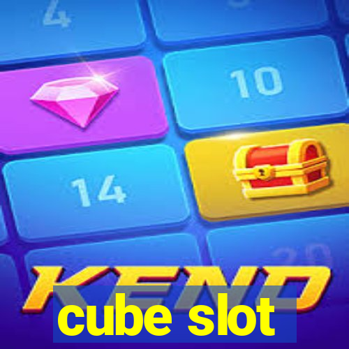 cube slot