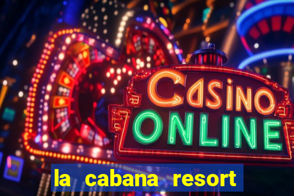 la cabana resort and casino in aruba