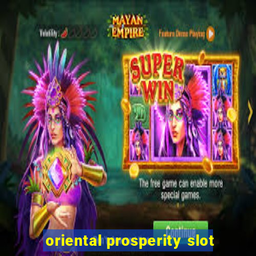 oriental prosperity slot