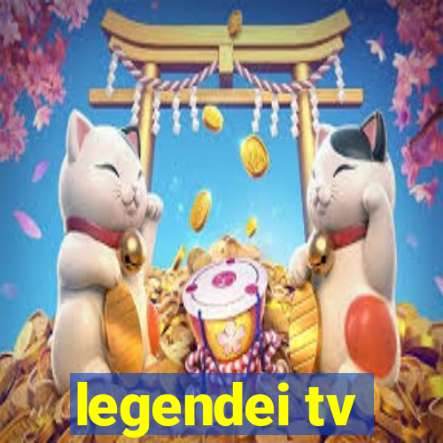 legendei tv