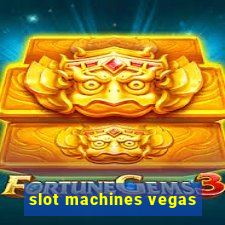 slot machines vegas