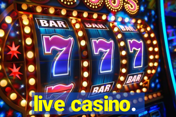 live casino.