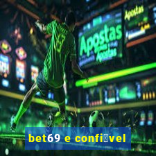 bet69 e confi谩vel