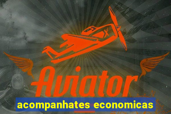 acompanhates economicas