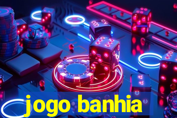 jogo banhia