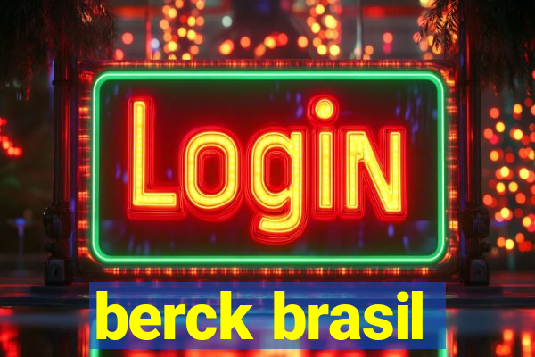 berck brasil