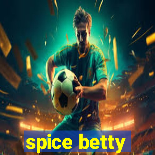 spice betty