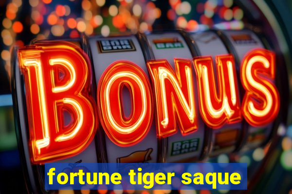 fortune tiger saque