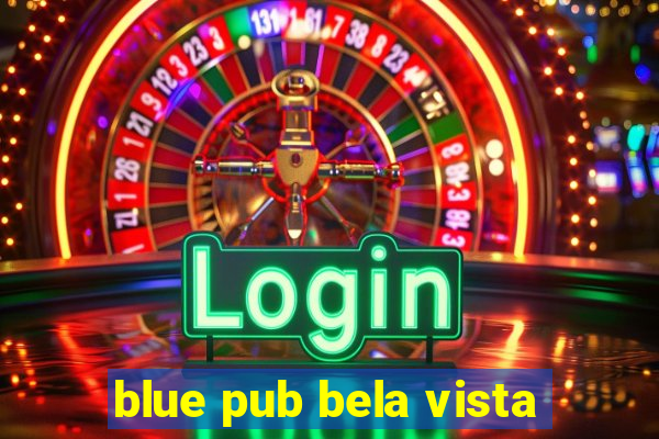 blue pub bela vista