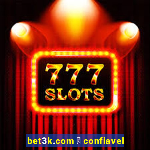 bet3k.com 茅 confiavel