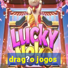 drag?o jogos