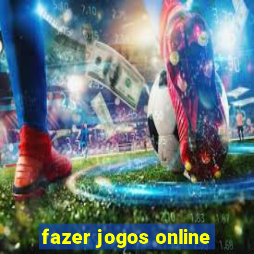 fazer jogos online