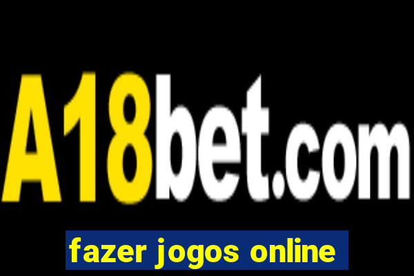 fazer jogos online