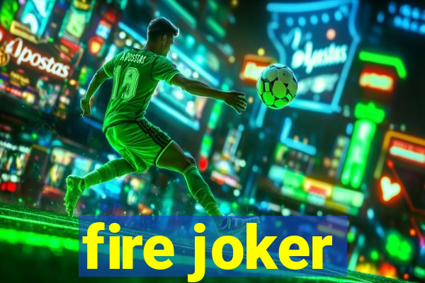 fire joker