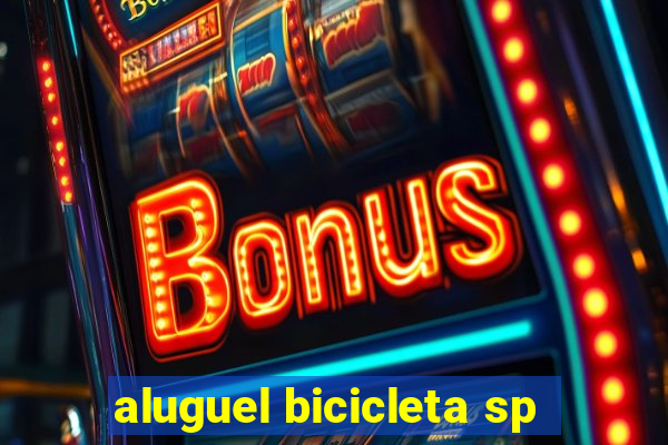 aluguel bicicleta sp