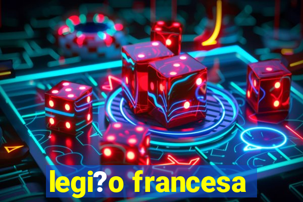 legi?o francesa