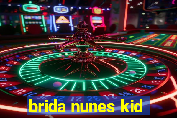 brida nunes kid