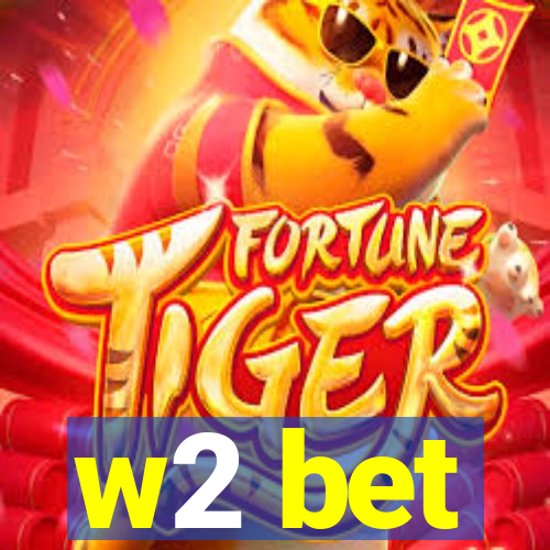 w2 bet