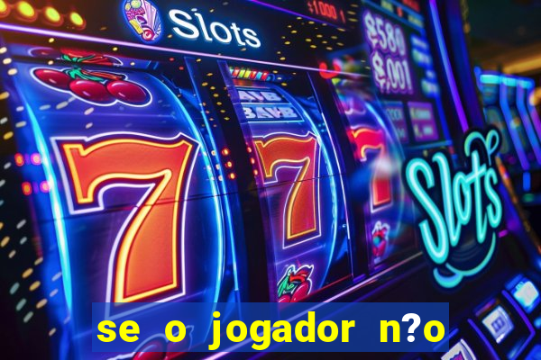 se o jogador n?o jogar anula a aposta betfair