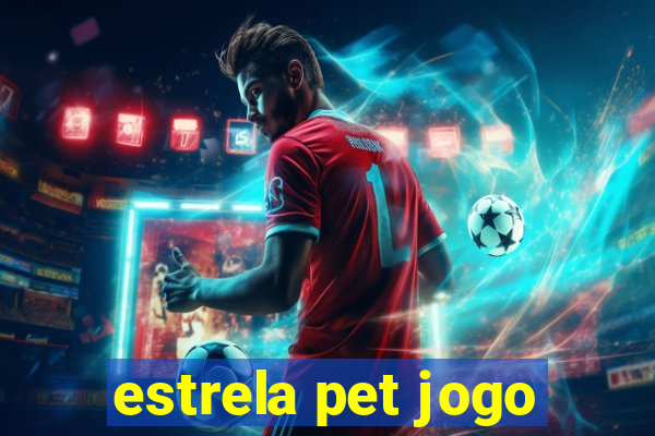 estrela pet jogo