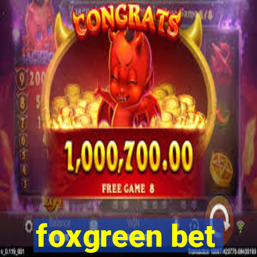 foxgreen bet