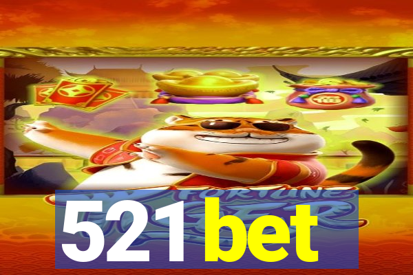 521 bet