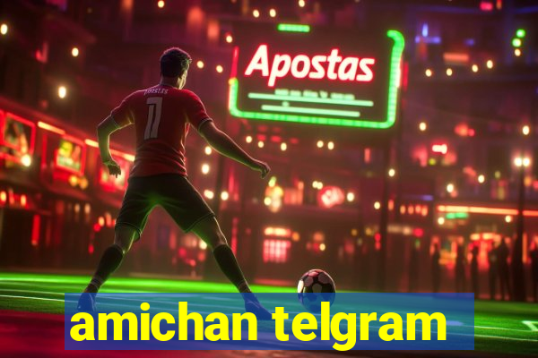 amichan telgram