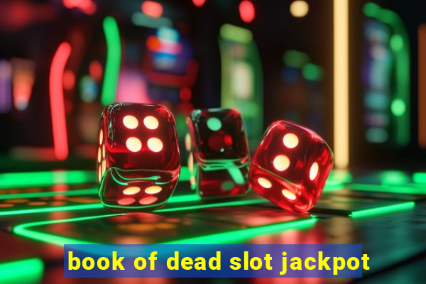 book of dead slot jackpot