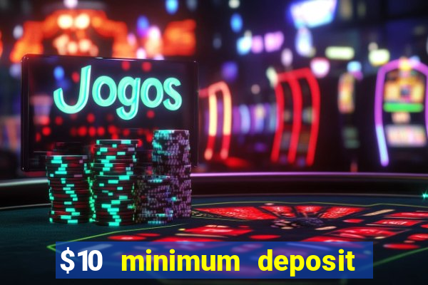 $10 minimum deposit australian casinos