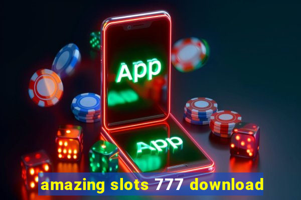 amazing slots 777 download