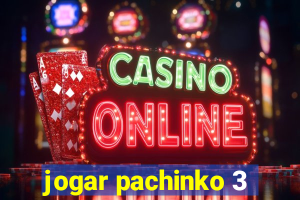 jogar pachinko 3