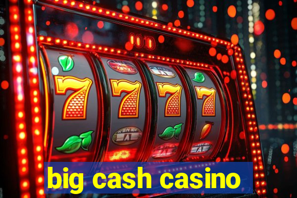 big cash casino