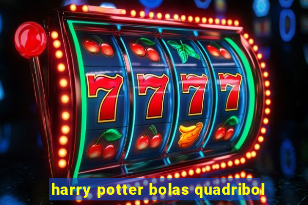 harry potter bolas quadribol