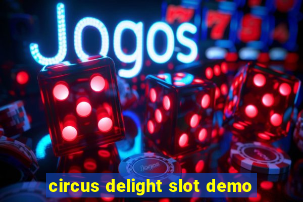 circus delight slot demo